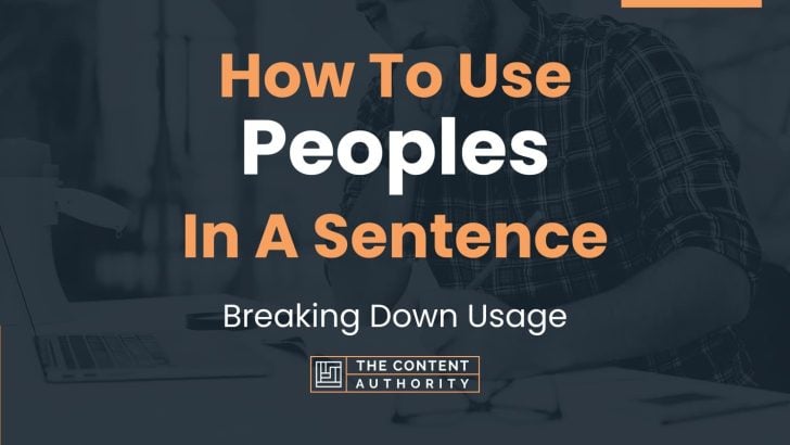 how-to-use-peoples-in-a-sentence-breaking-down-usage