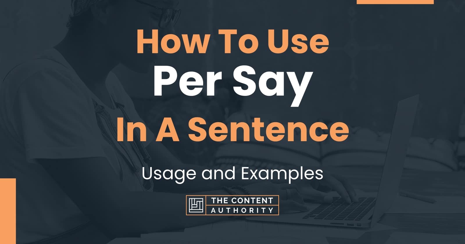 how-to-use-per-say-in-a-sentence-usage-and-examples