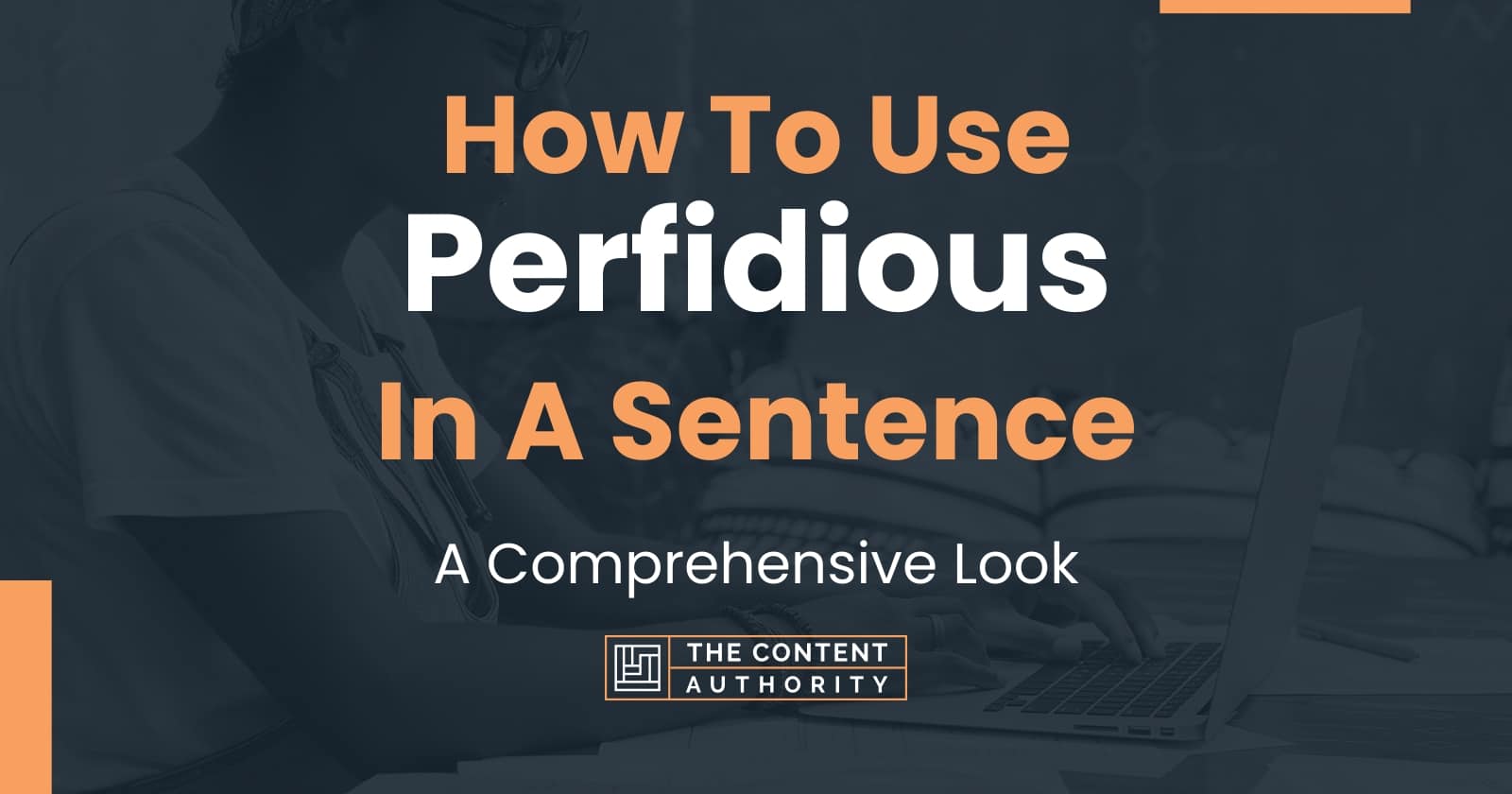 How To Use Perfidious In A Sentence