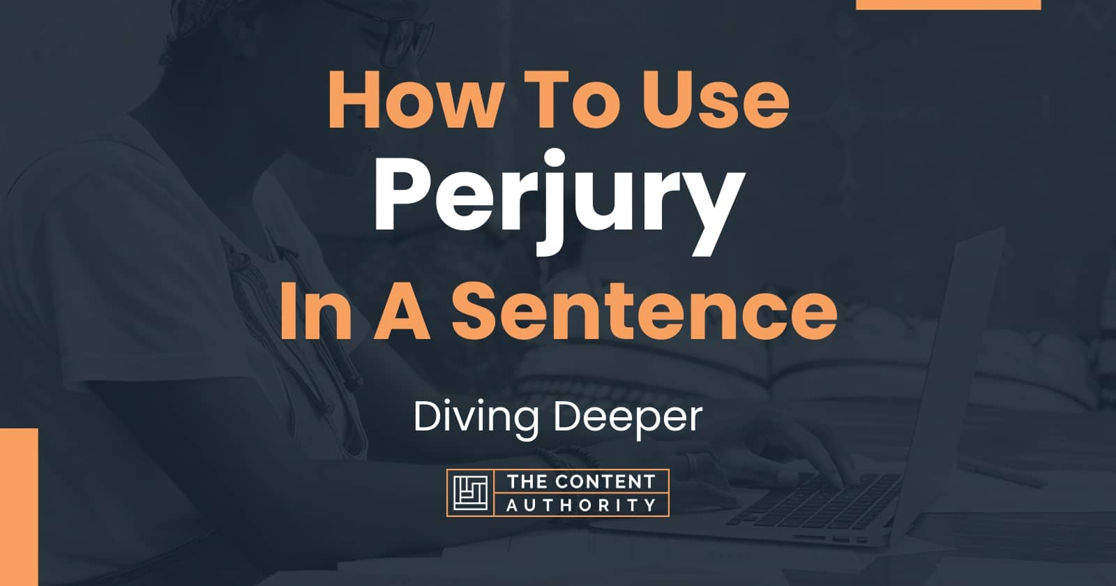 how-to-use-perjury-in-a-sentence-diving-deeper