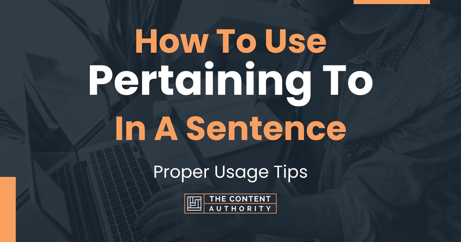 how-to-use-pertaining-to-in-a-sentence-proper-usage-tips