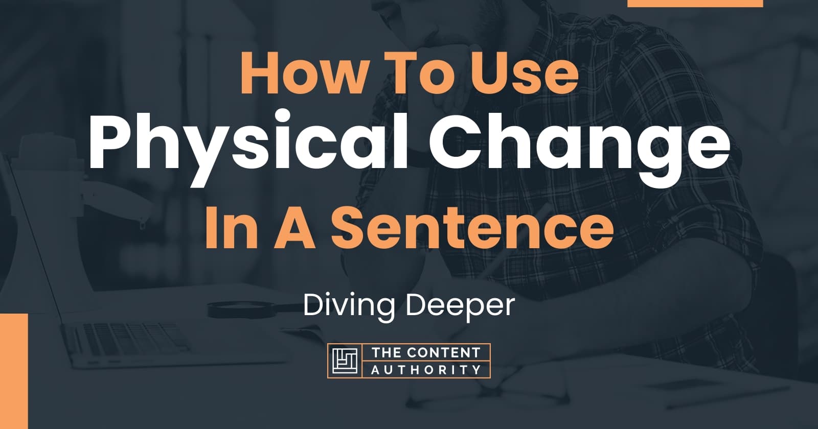 how-to-use-physical-change-in-a-sentence-diving-deeper