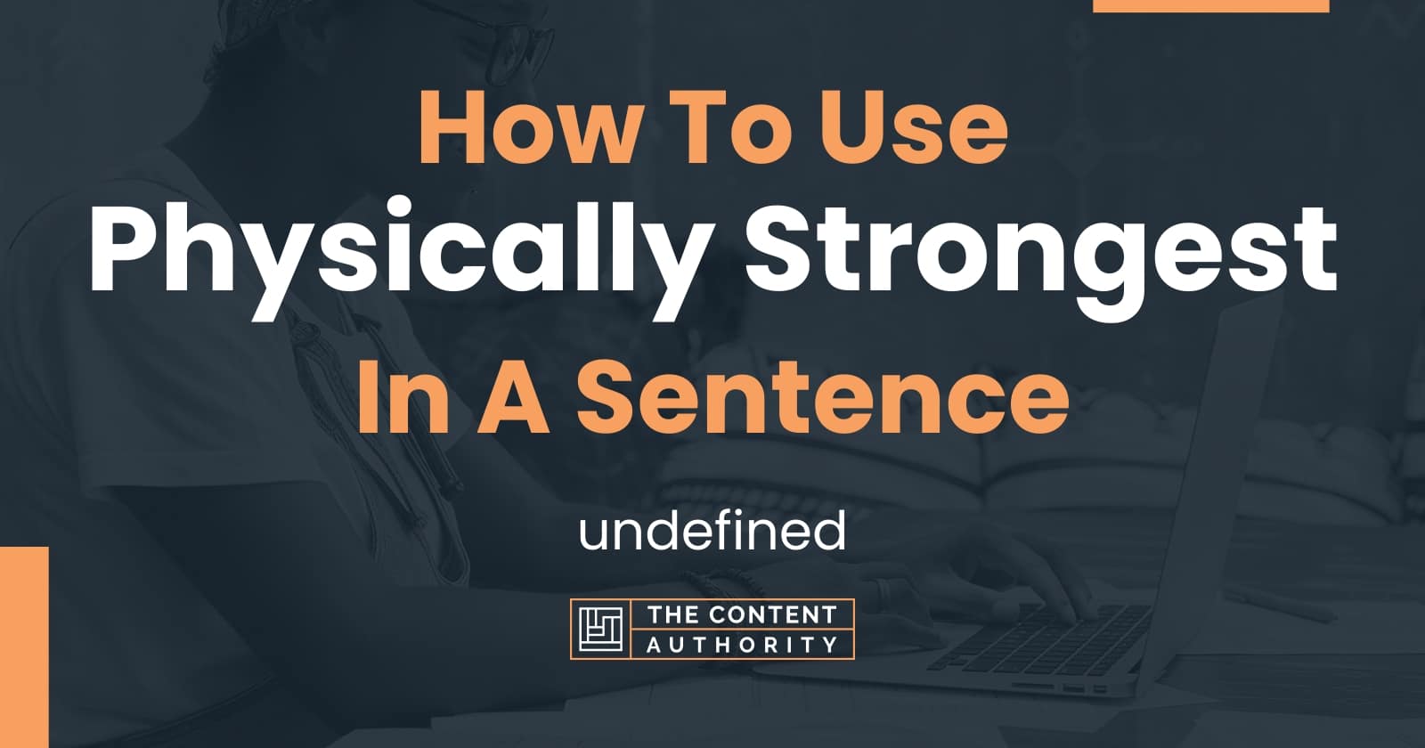 Use Strongest In A Sentence