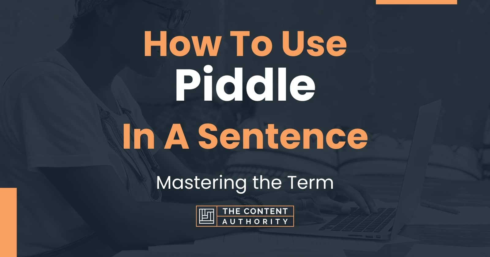 how-to-use-piddle-in-a-sentence-mastering-the-term