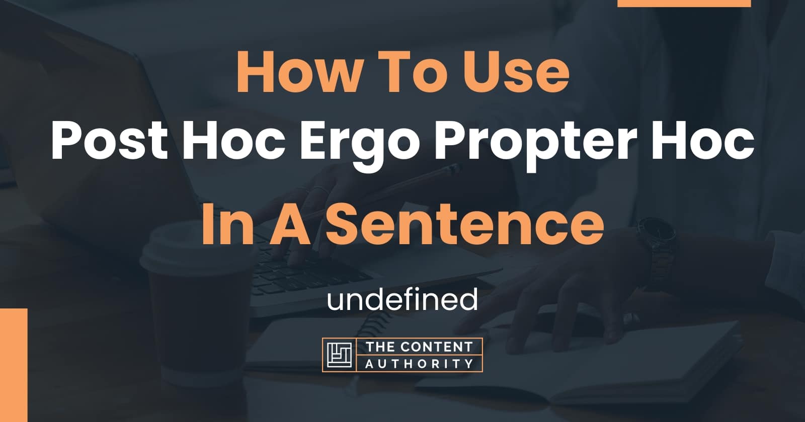 how-to-use-post-hoc-ergo-propter-hoc-in-a-sentence-undefined