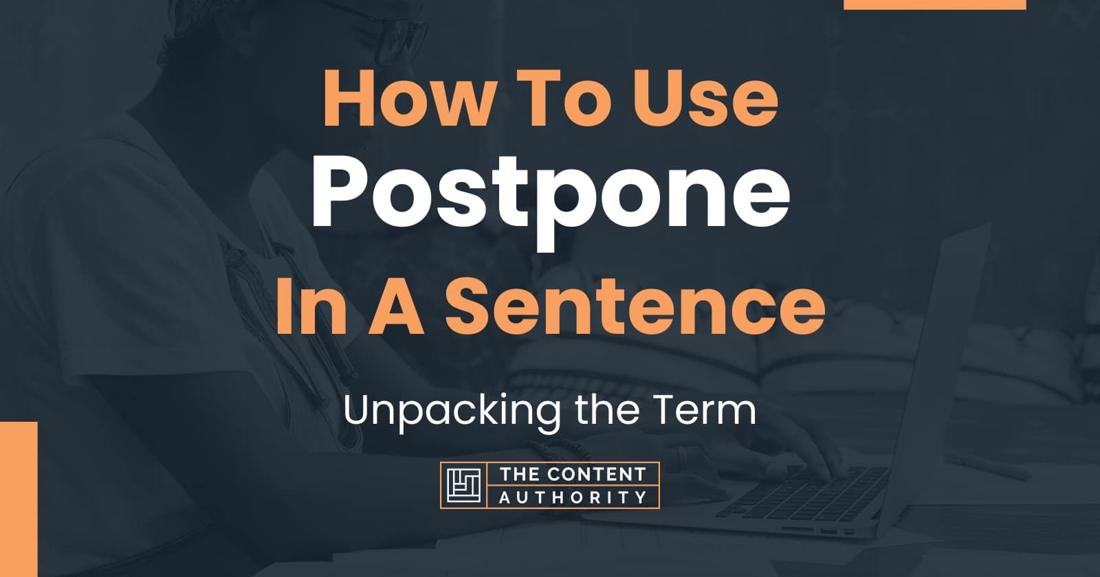 how-to-use-postpone-in-a-sentence-unpacking-the-term