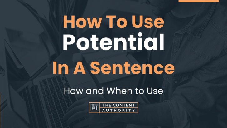 how-to-use-potential-in-a-sentence-how-and-when-to-use