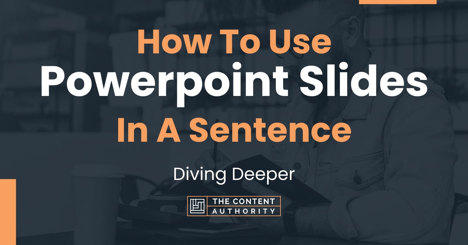 how-to-use-powerpoint-slides-in-a-sentence-diving-deeper