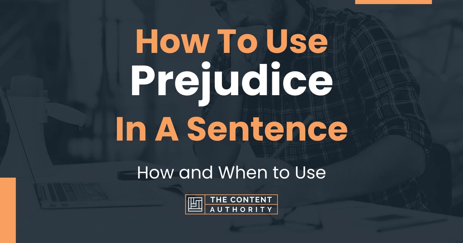 how-to-use-prejudice-in-a-sentence-how-and-when-to-use