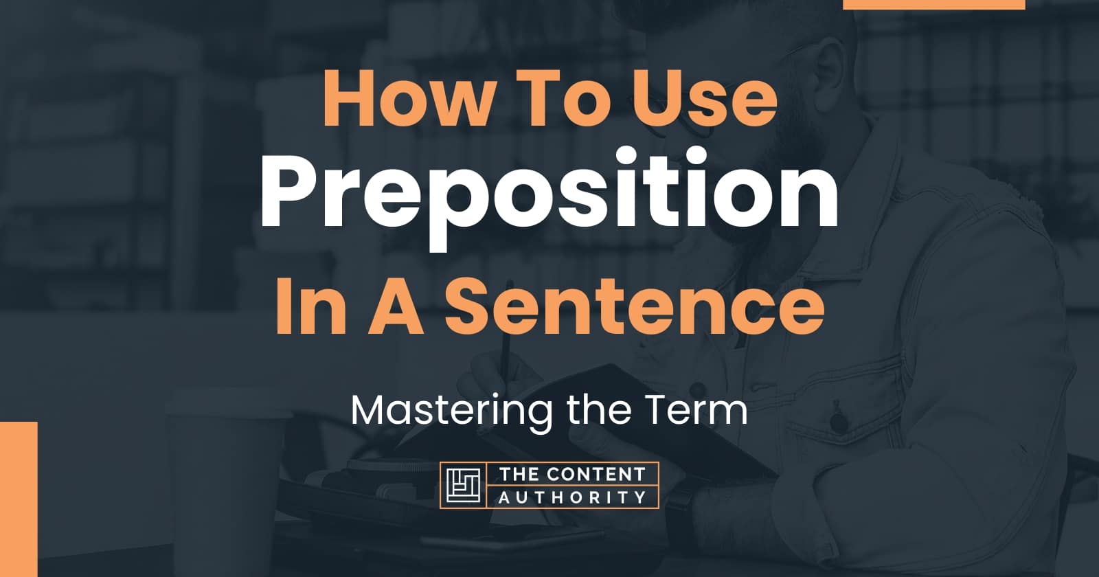 how-to-use-preposition-in-a-sentence-mastering-the-term