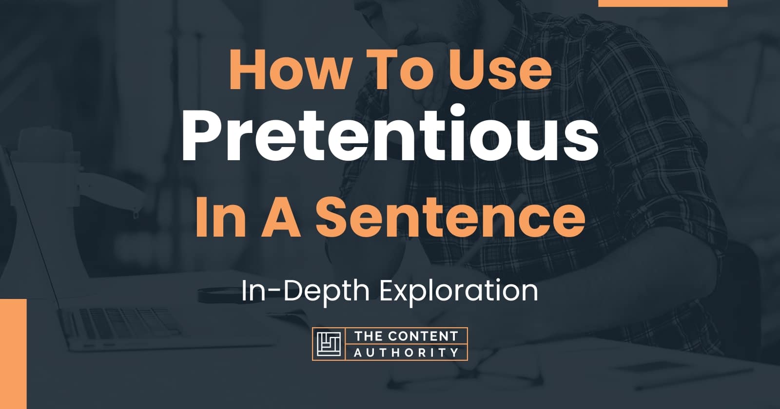 how-to-use-pretentious-in-a-sentence-in-depth-exploration