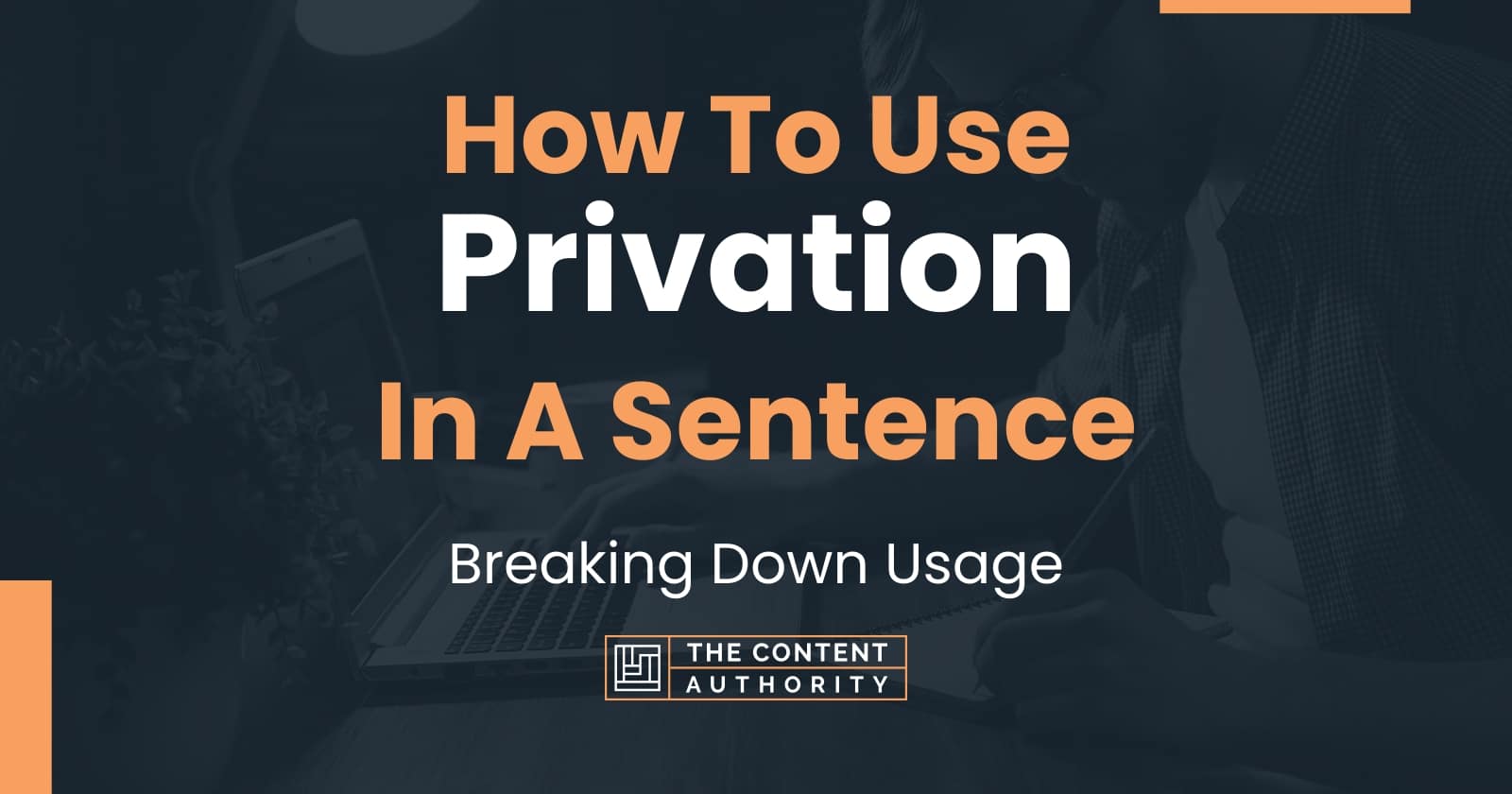 how-to-use-privation-in-a-sentence-breaking-down-usage