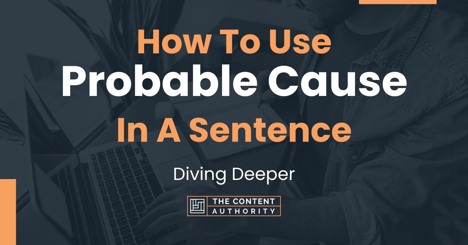 how-to-use-probable-cause-in-a-sentence-diving-deeper