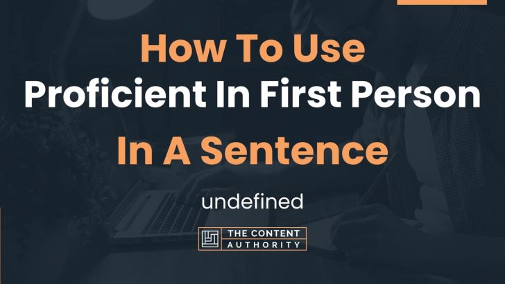 how-to-use-proficient-in-first-person-in-a-sentence-undefined