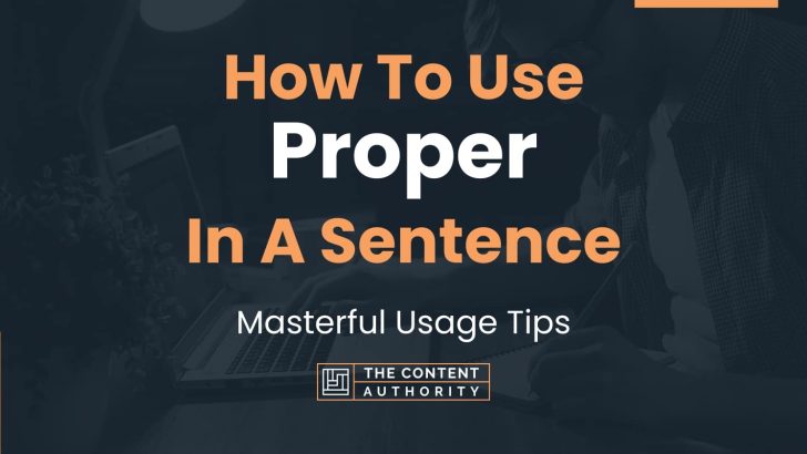 how-to-use-proper-in-a-sentence-masterful-usage-tips