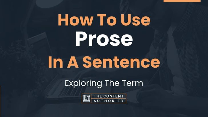How To Use “Prose” In A Sentence: Exploring The Term