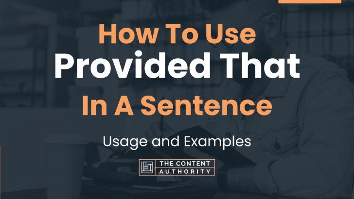 how-to-use-provided-that-in-a-sentence-usage-and-examples