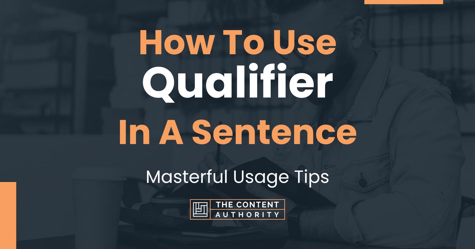 how-to-use-qualifier-in-a-sentence-masterful-usage-tips