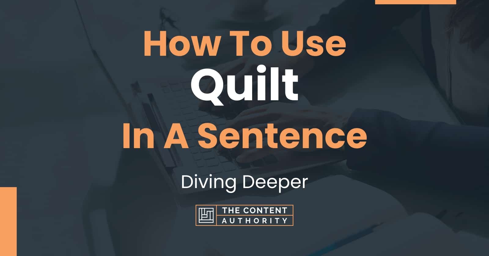 How To Use "Quilt" In A Sentence Diving Deeper