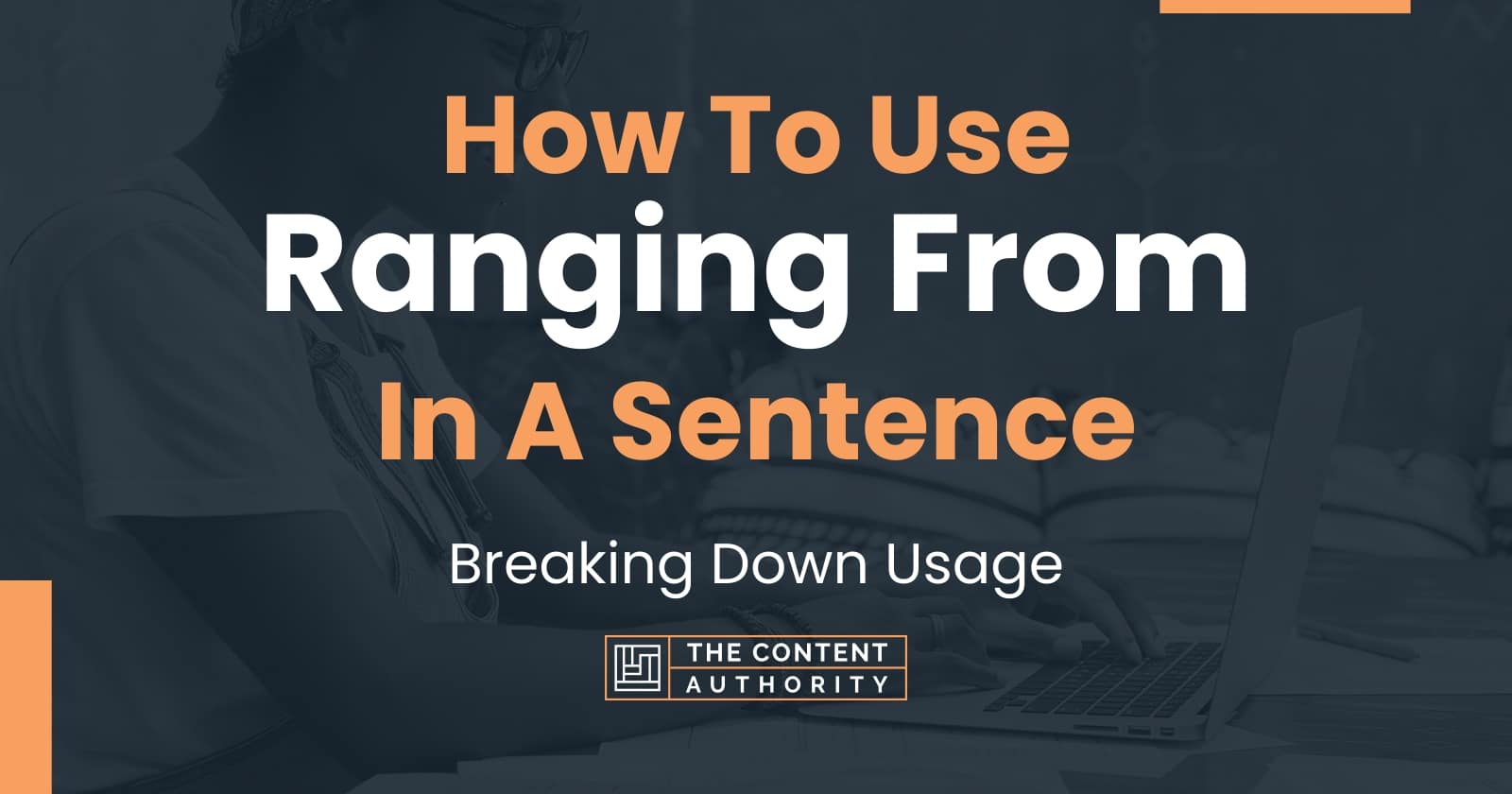 how-to-use-ranging-from-in-a-sentence-breaking-down-usage