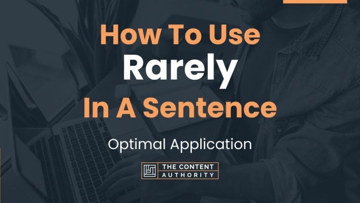 how-to-use-rarely-in-a-sentence-optimal-application