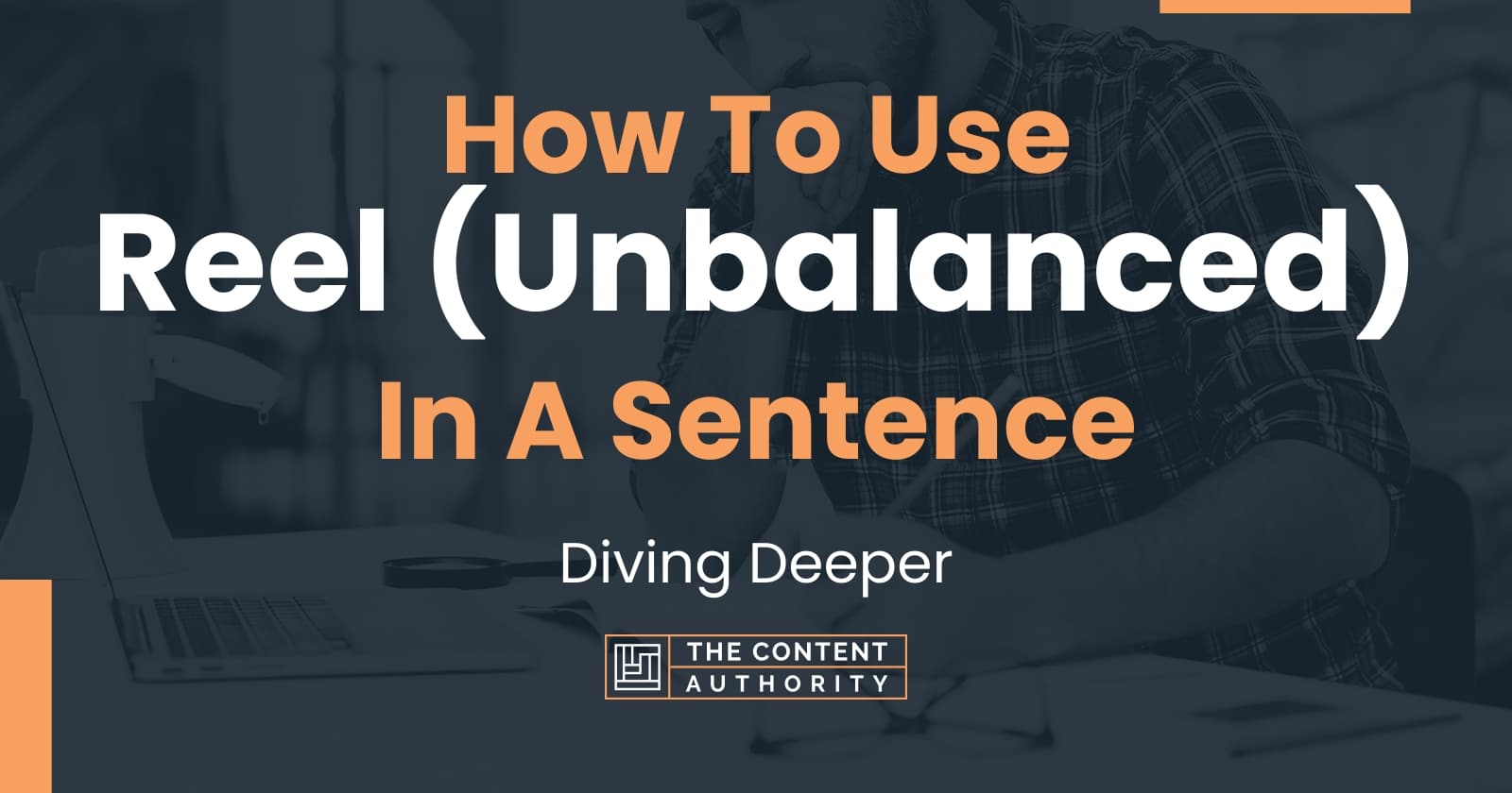 How To Use "Reel (Unbalanced)" In A Sentence Diving Deeper