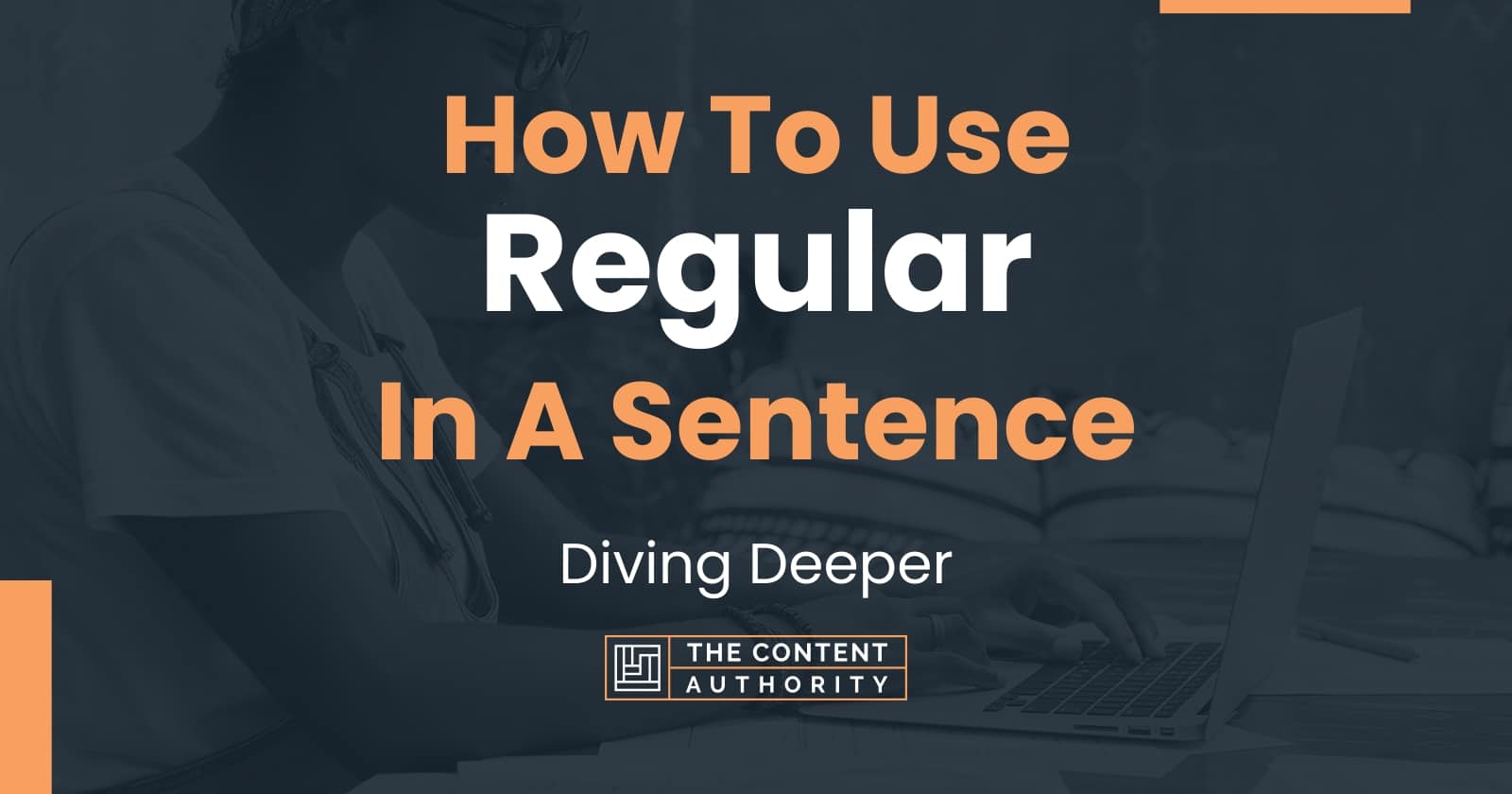 how-to-use-regular-in-a-sentence-diving-deeper