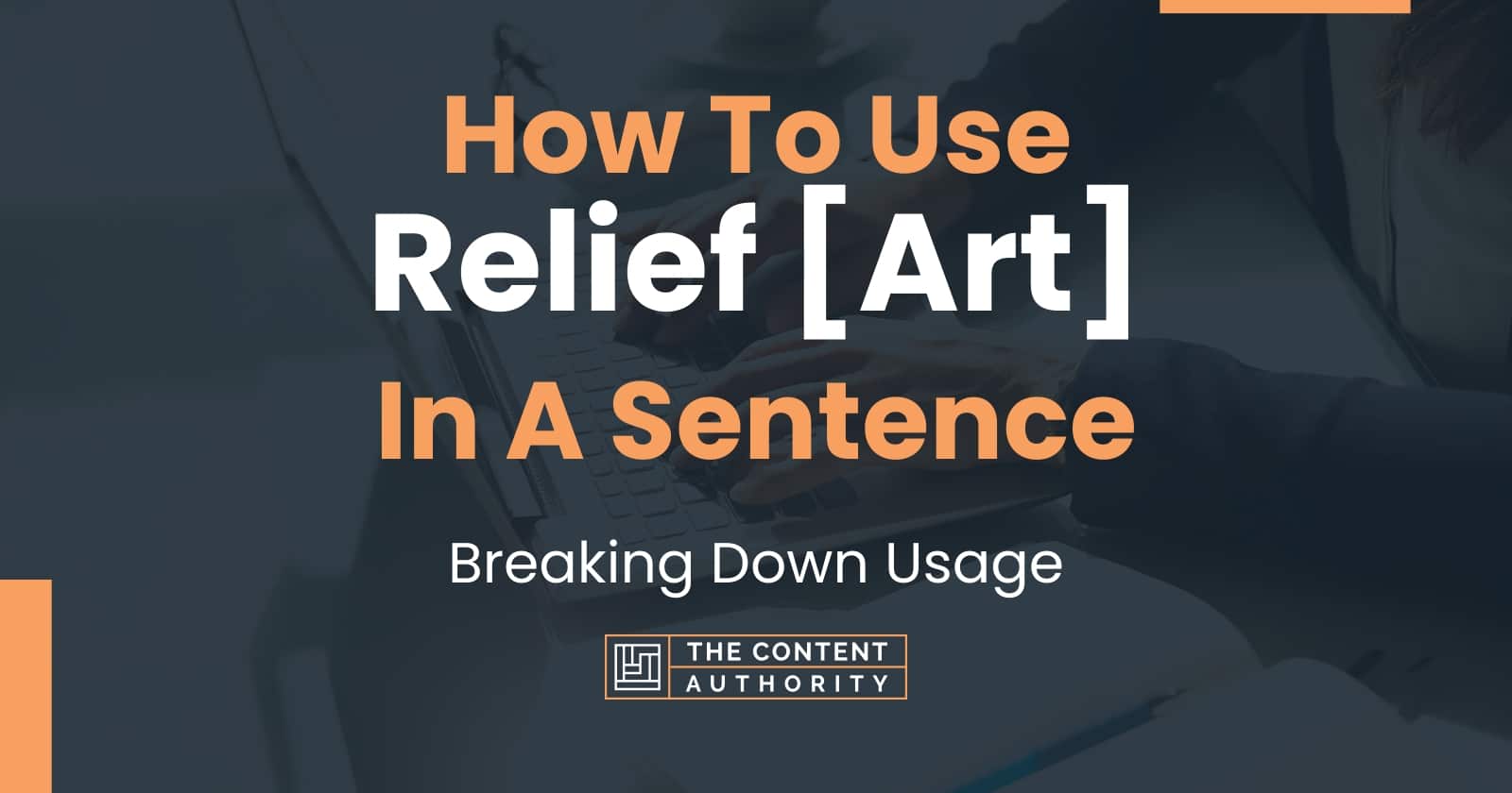 How To Use "Relief [Art]" In A Sentence Breaking Down Usage