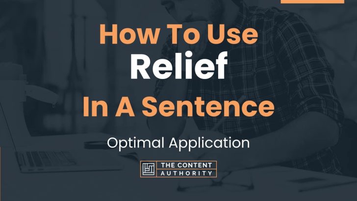 How To Use “Relief” In A Sentence: Optimal Application