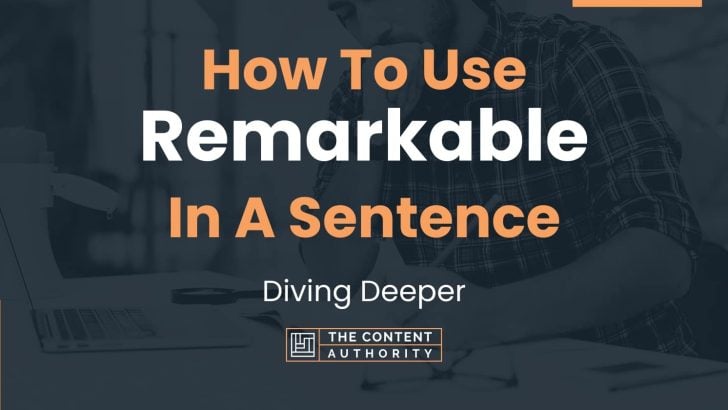 Use Remarkable In A Sentence