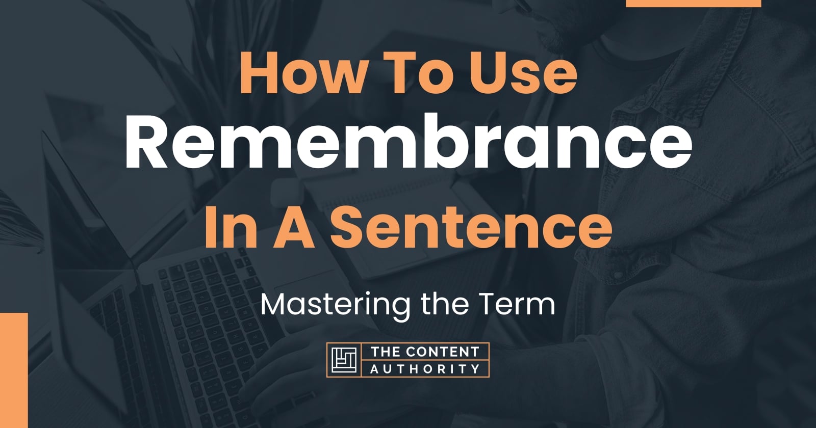 How To Use Remembrance In A Sentence Mastering The Term