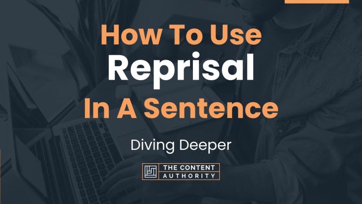 How To Use “Reprisal” In A Sentence: Diving Deeper