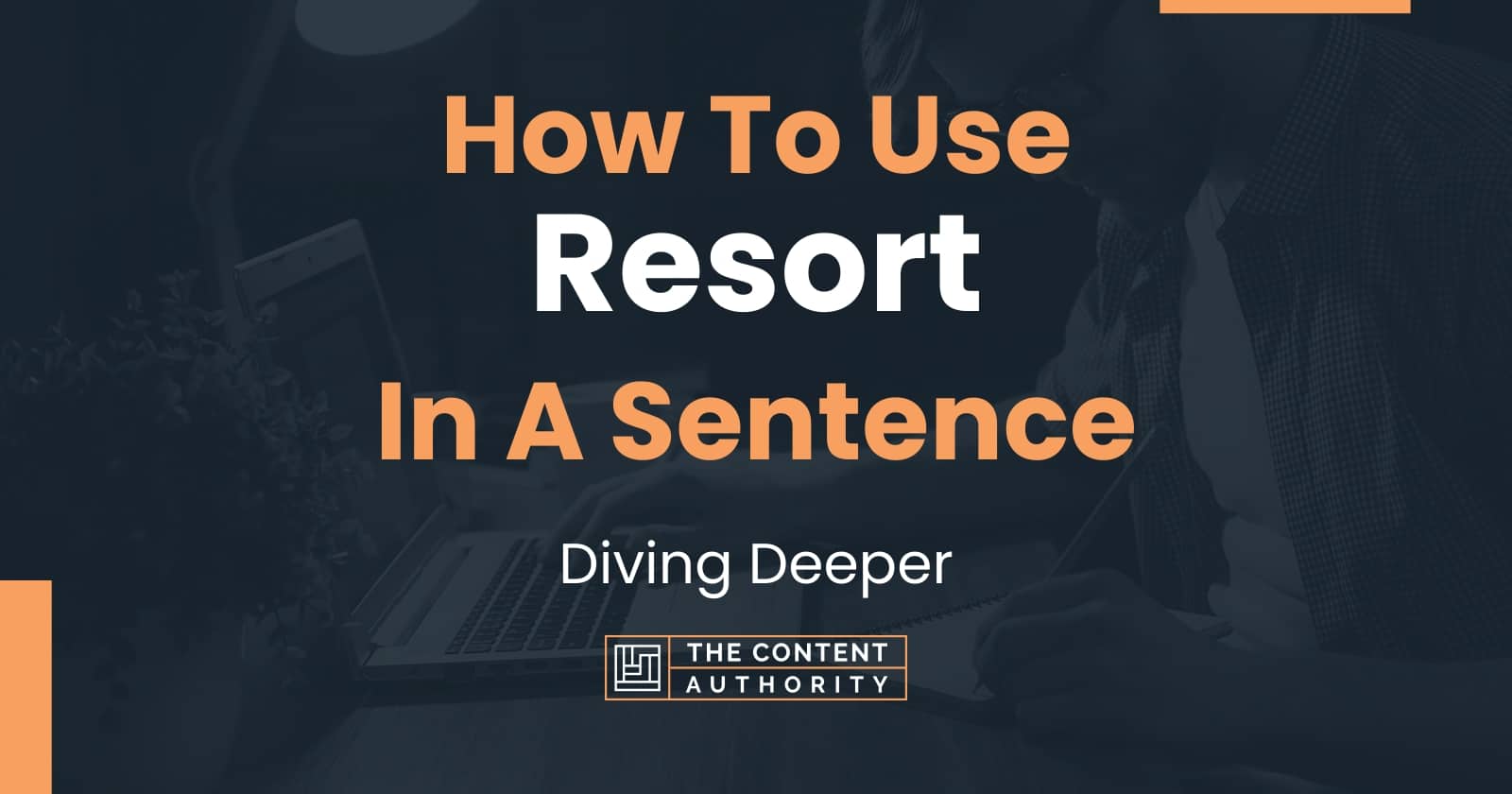 how-to-use-resort-in-a-sentence-diving-deeper