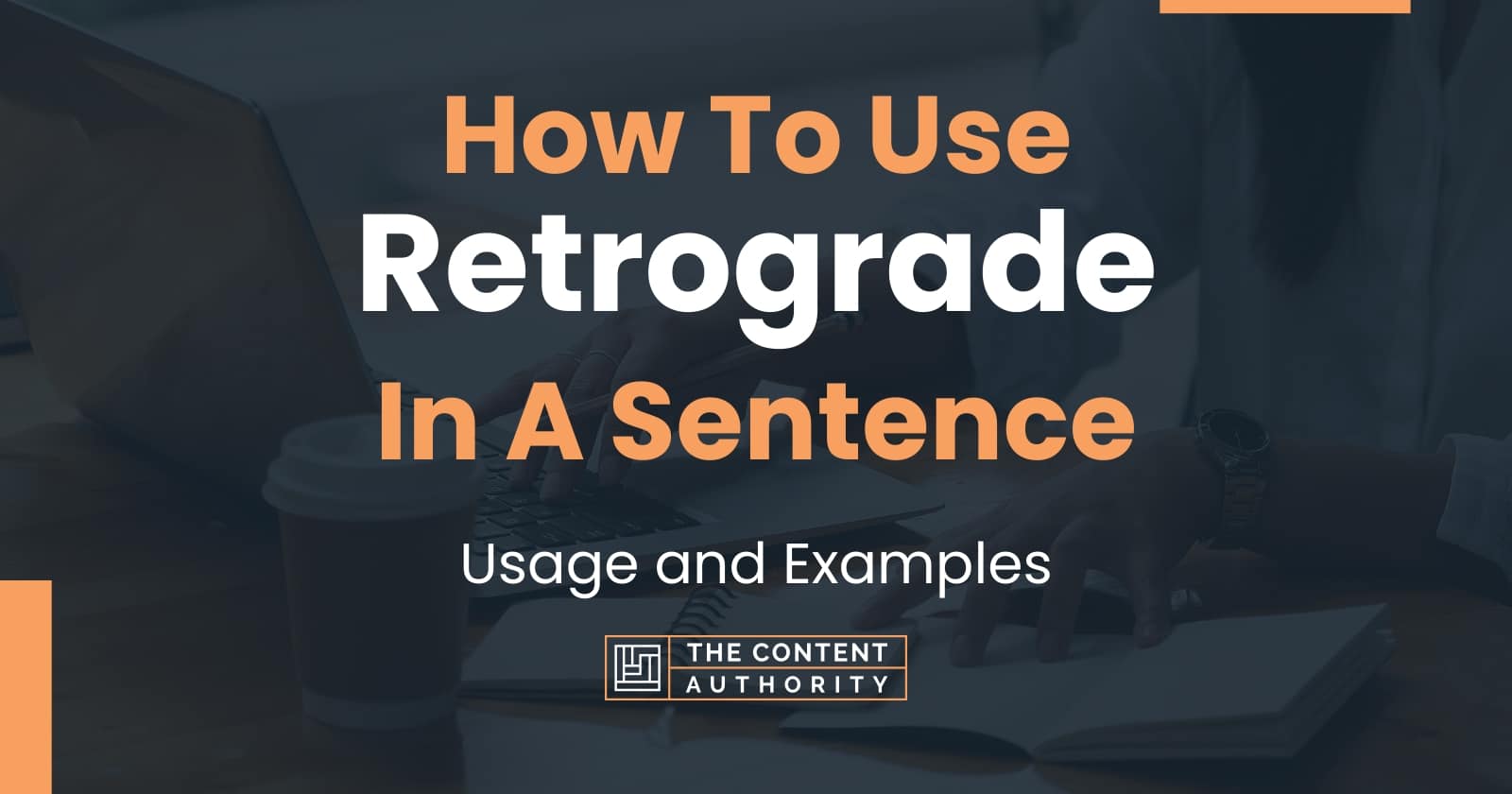 how-to-use-retrograde-in-a-sentence-usage-and-examples