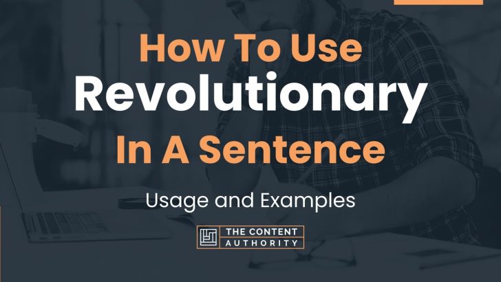 how-to-use-revolutionary-in-a-sentence-usage-and-examples