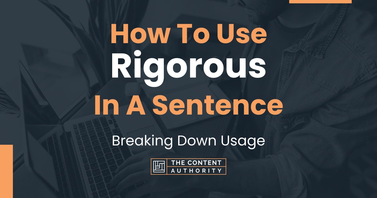 how-to-use-rigorous-in-a-sentence-breaking-down-usage