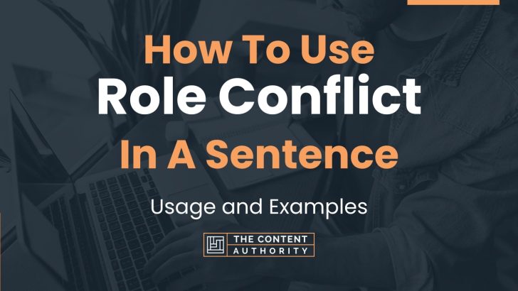 How To Use “Role Conflict” In A Sentence: Usage and Examples