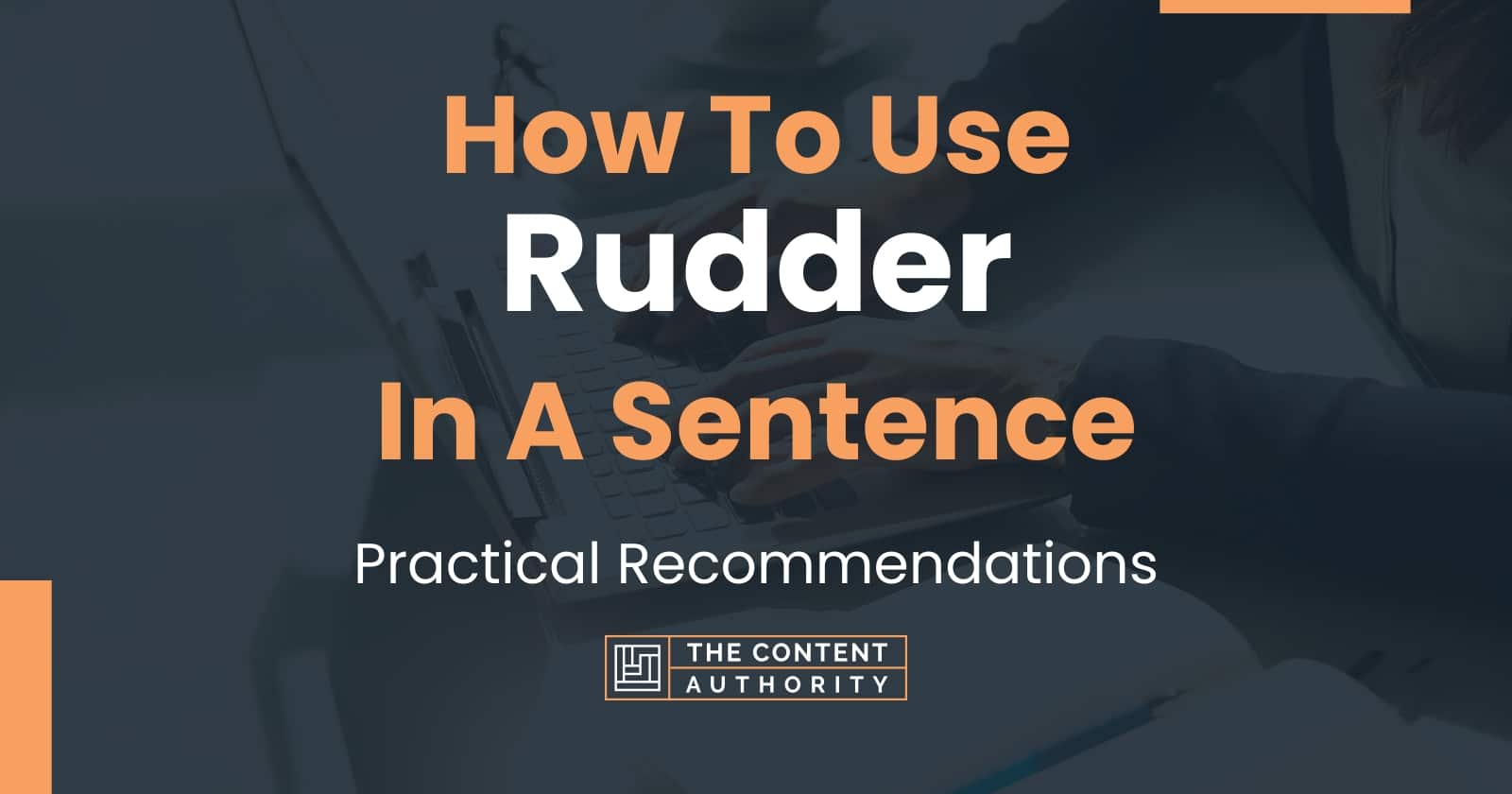 A Sentence With The Word Rudder In It