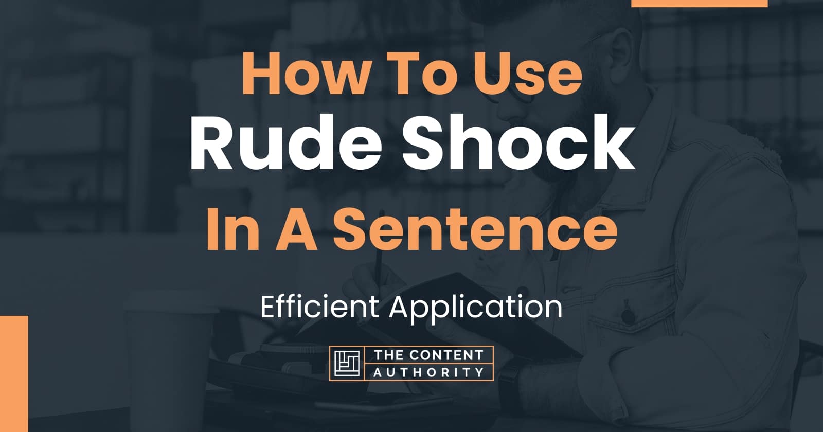 How To Use "Rude Shock" In A Sentence Efficient Application