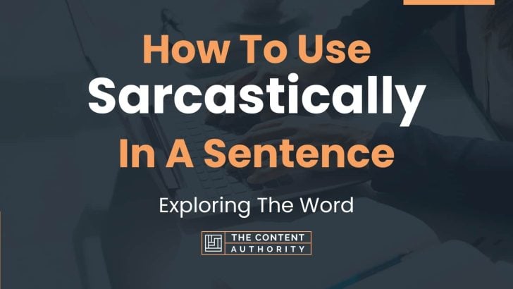 how-to-use-sarcastically-in-a-sentence-exploring-the-word