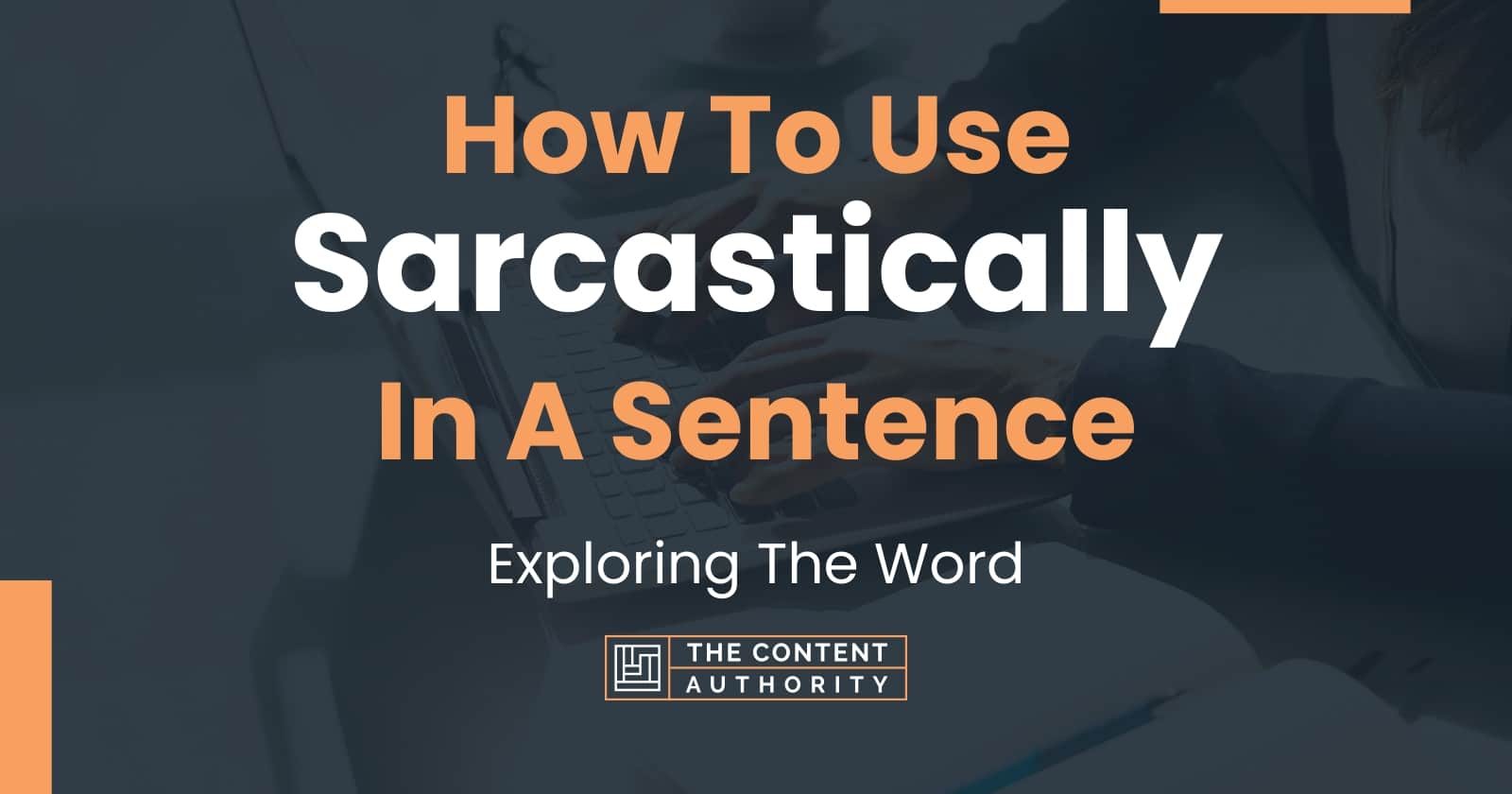 how-to-use-sarcastically-in-a-sentence-exploring-the-word