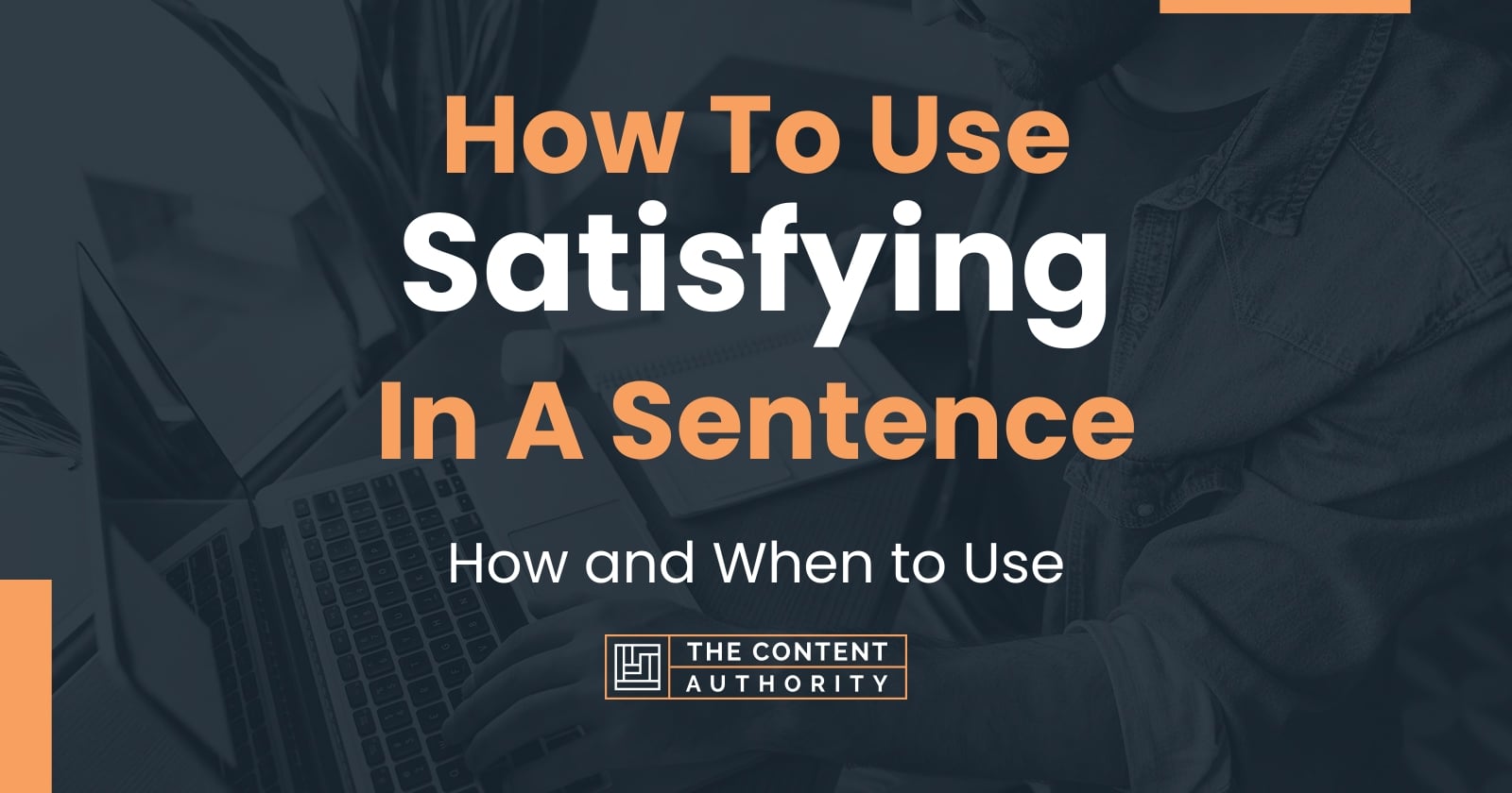 how-to-use-satisfying-in-a-sentence-how-and-when-to-use