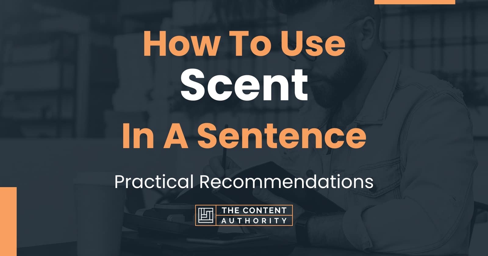 how-to-use-scent-in-a-sentence-practical-recommendations