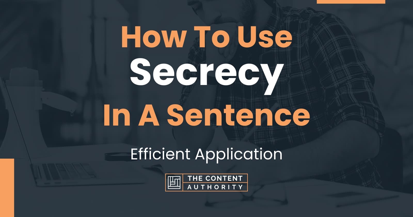 how-to-use-secrecy-in-a-sentence-efficient-application