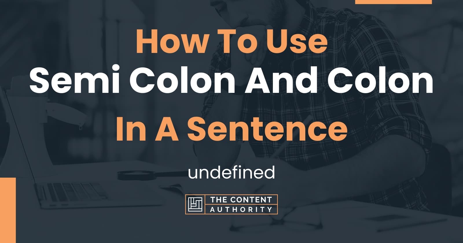 how-to-use-semi-colon-and-colon-in-a-sentence-undefined