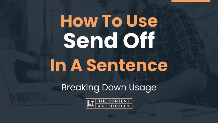 how-to-use-send-off-in-a-sentence-breaking-down-usage