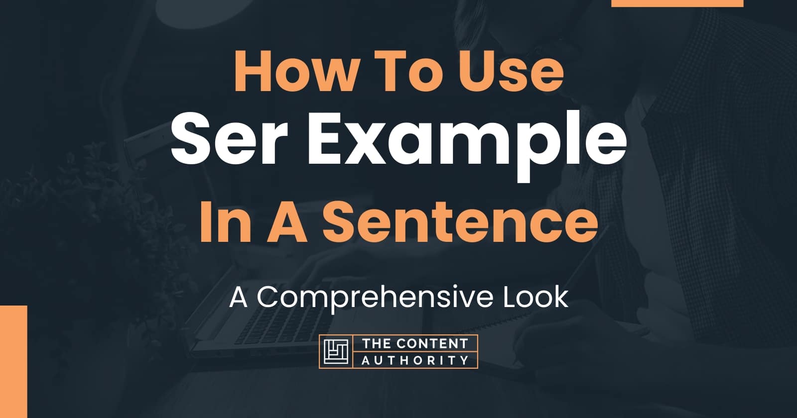 How To Use "Ser Example" In A Sentence A Comprehensive Look