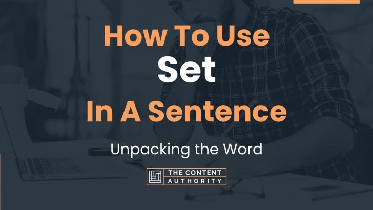 how-to-use-set-in-a-sentence-unpacking-the-word