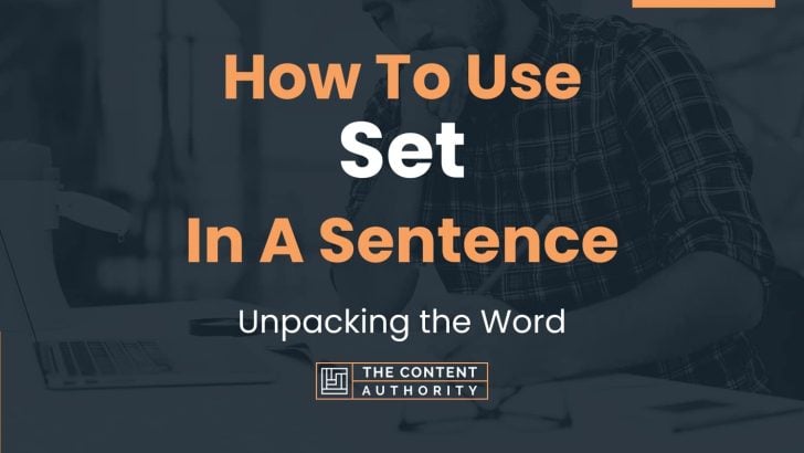 How To Use Set In A Sentence Unpacking The Word