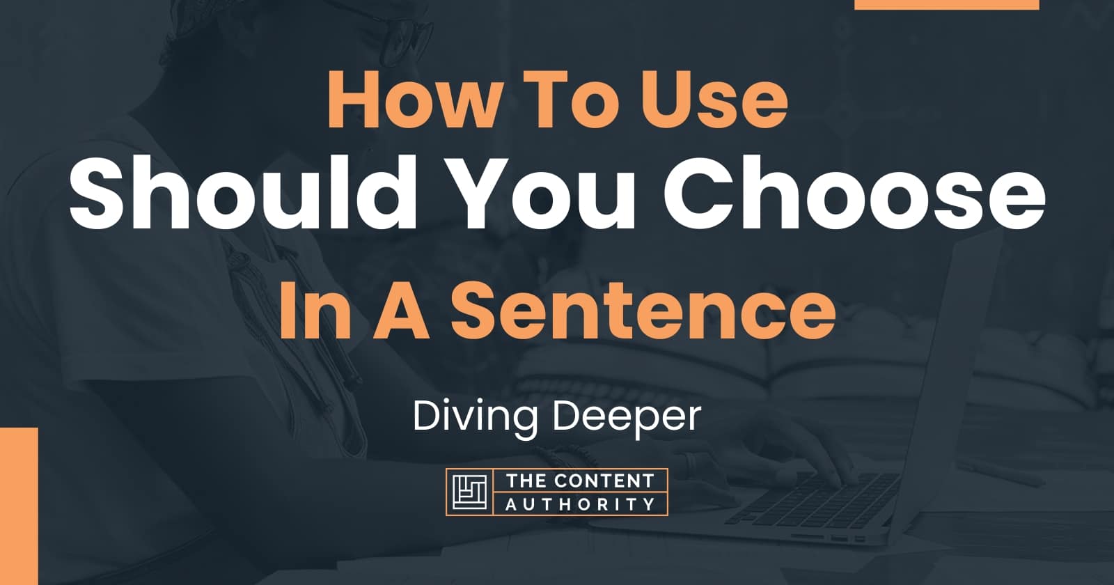 how-to-use-should-you-choose-in-a-sentence-diving-deeper